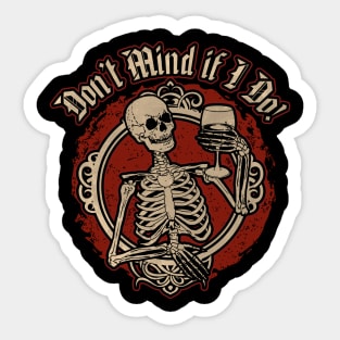 Don't Mind if I Do! - Skeleton with Glass of Wine Sticker